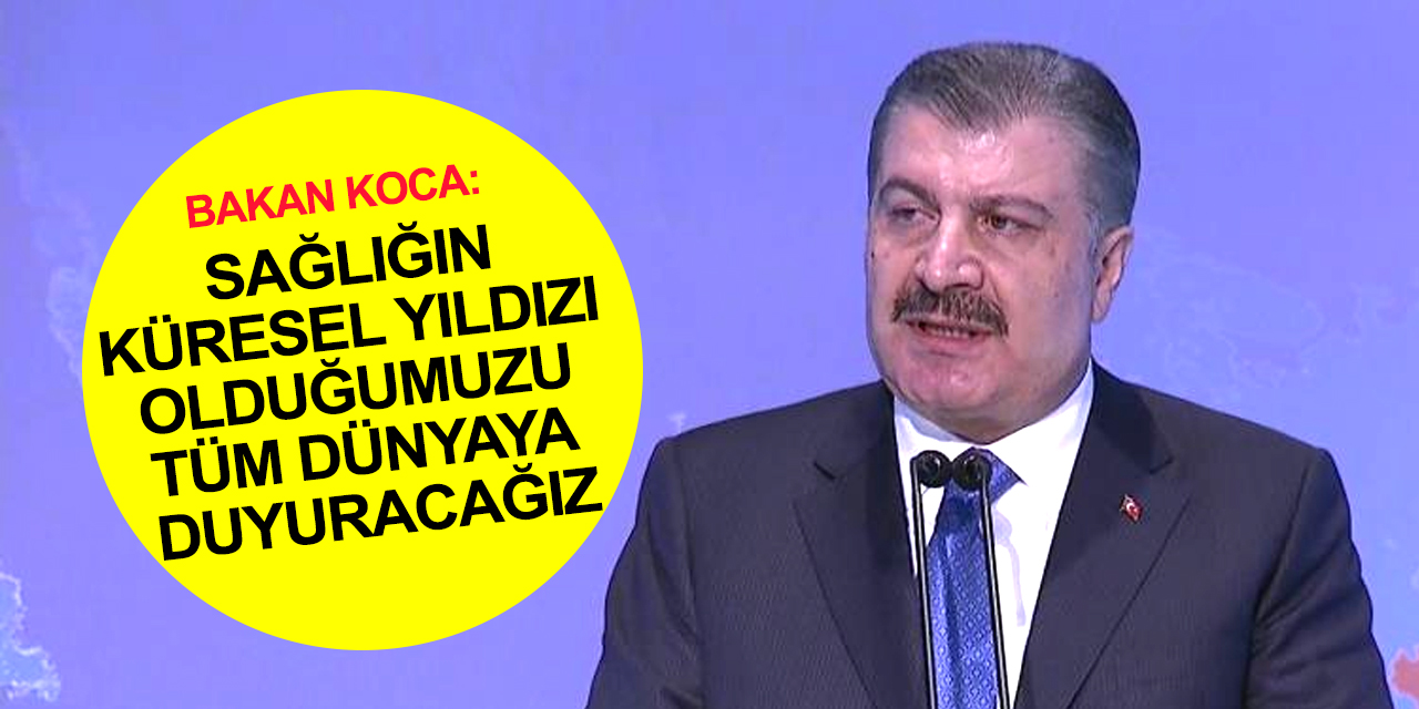 Bakan Koca'dan Health Türkiye açıklaması!