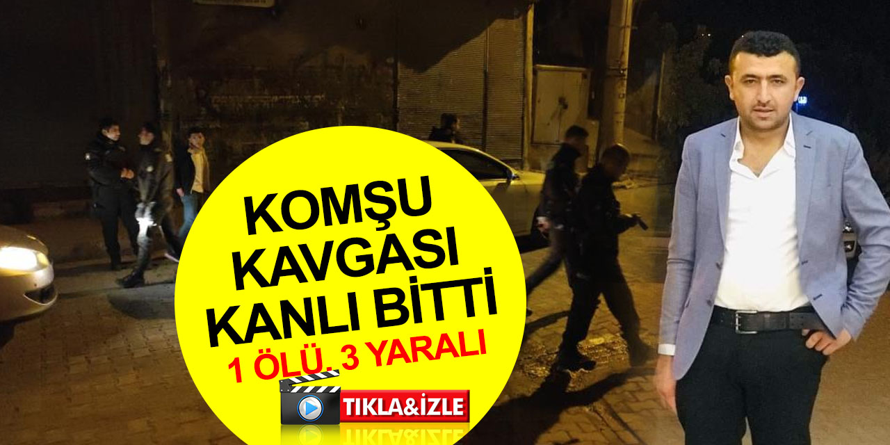 Komşu kavgası cinayetle bitti! Cebrail Eğrik öldü, 3 yaralı