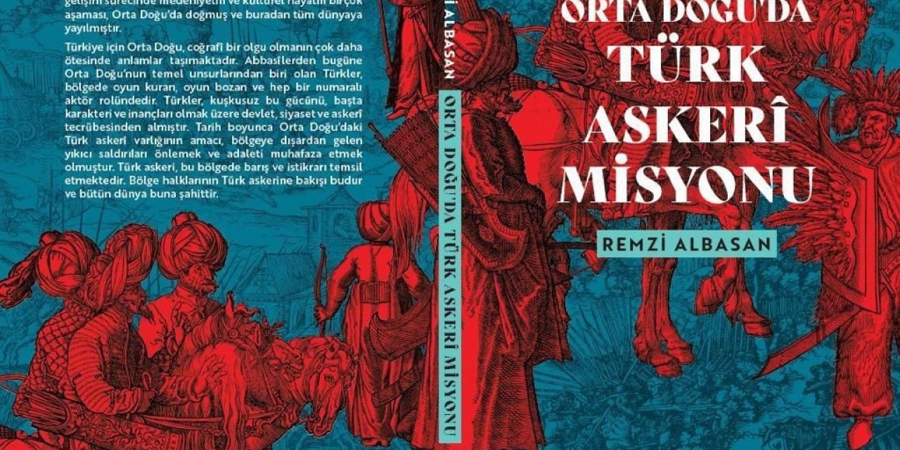 Önemli isimden kritik kitap: “Orta Doğu’da Türk Askeri Misyonu”