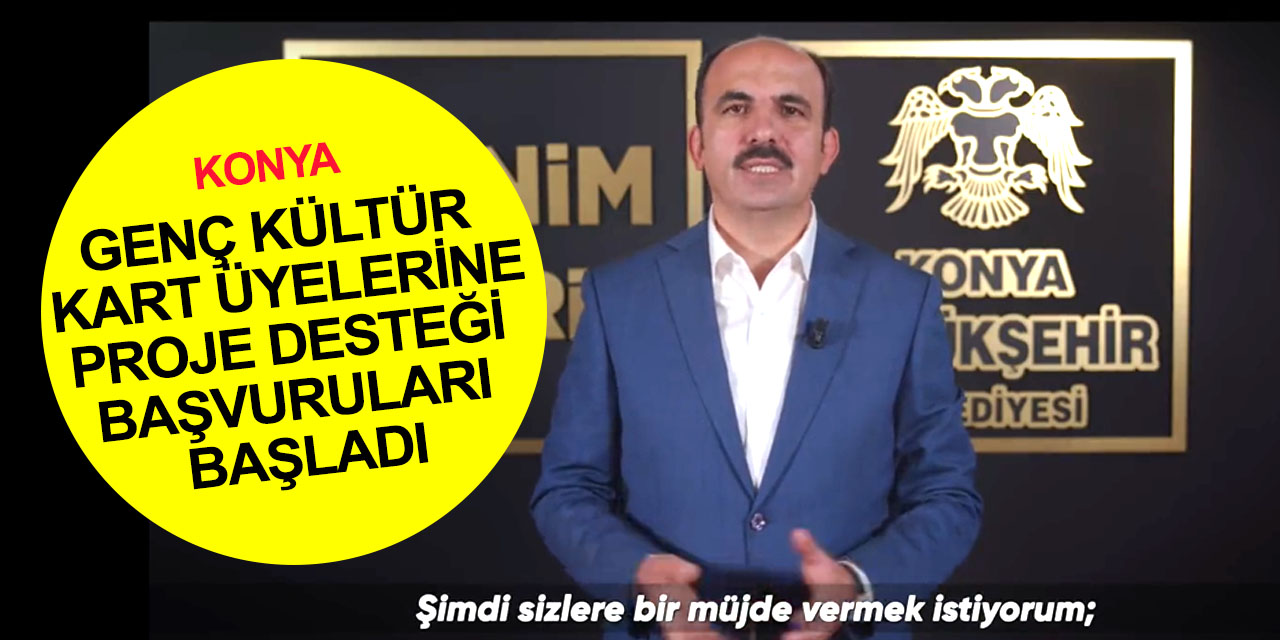 Başkan Altay'dan gençlere müjdeli haber! Konya Genç Kültür Kart üyelerine 30 bin lira proje desteği! Tıkla başvur