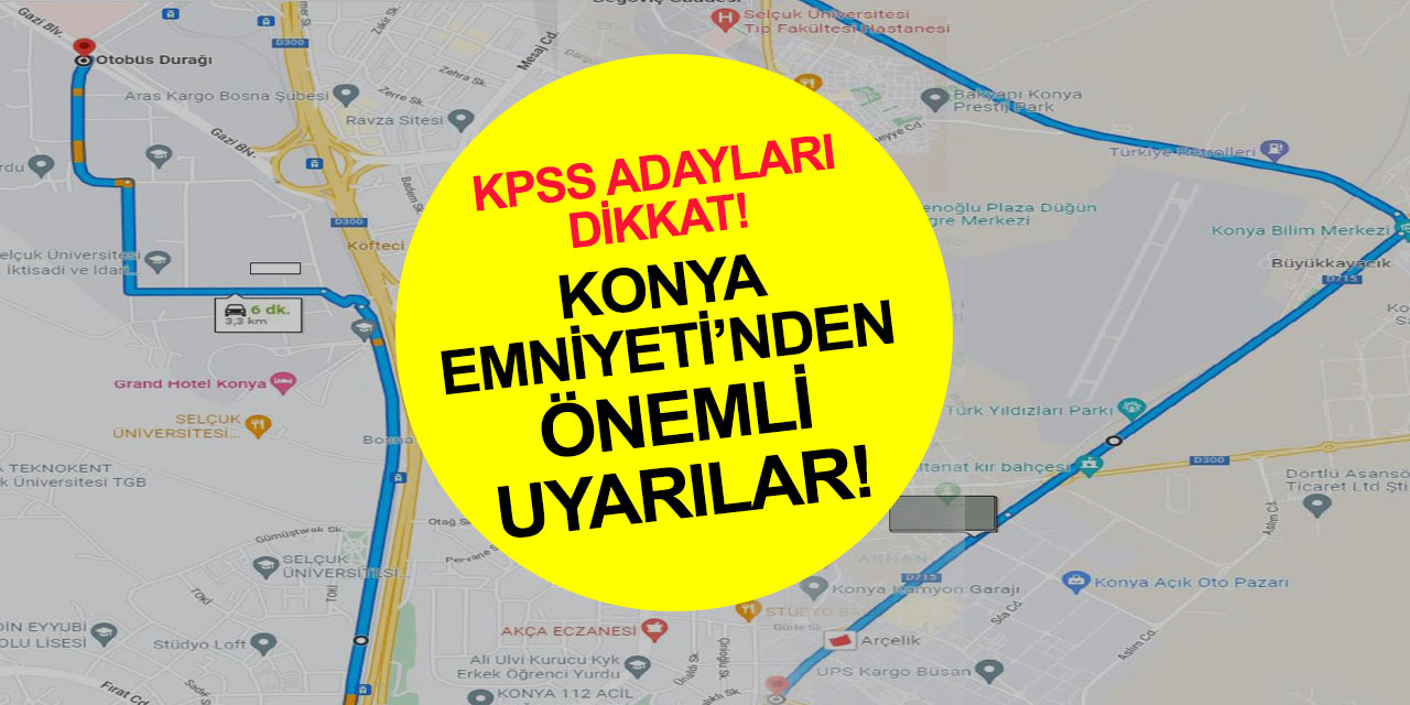 Konya son dakika! Emniyet'ten KPSS adayları ve vatandaşlara önemli uyarılar