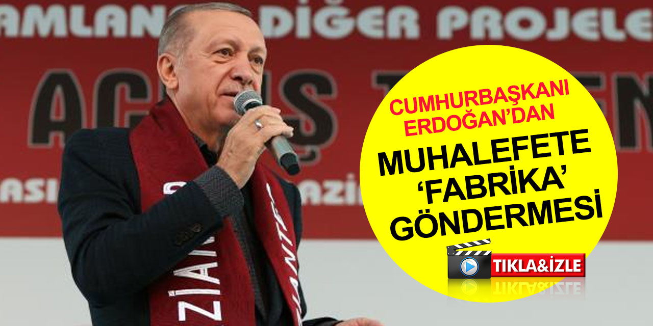 Cumhurbaşkanı Erdoğan’dan Gaziantep'te muhalefete 'fabrika' göndermesi! Gaziray ücretsiz açıklaması