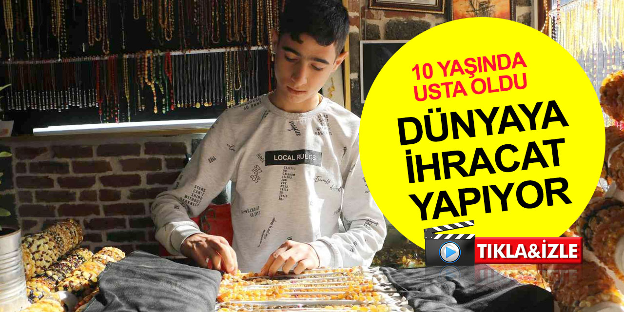 14 yaşındaki Serhat ustanın elinden çıkan kehribar tespihler dünyanın dört bir yanına ihraç ediliyor