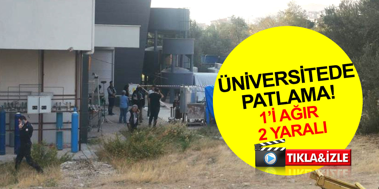 Ege Üniversitesinde deney sırasında patlama! 1'i ağır 2 yaralı