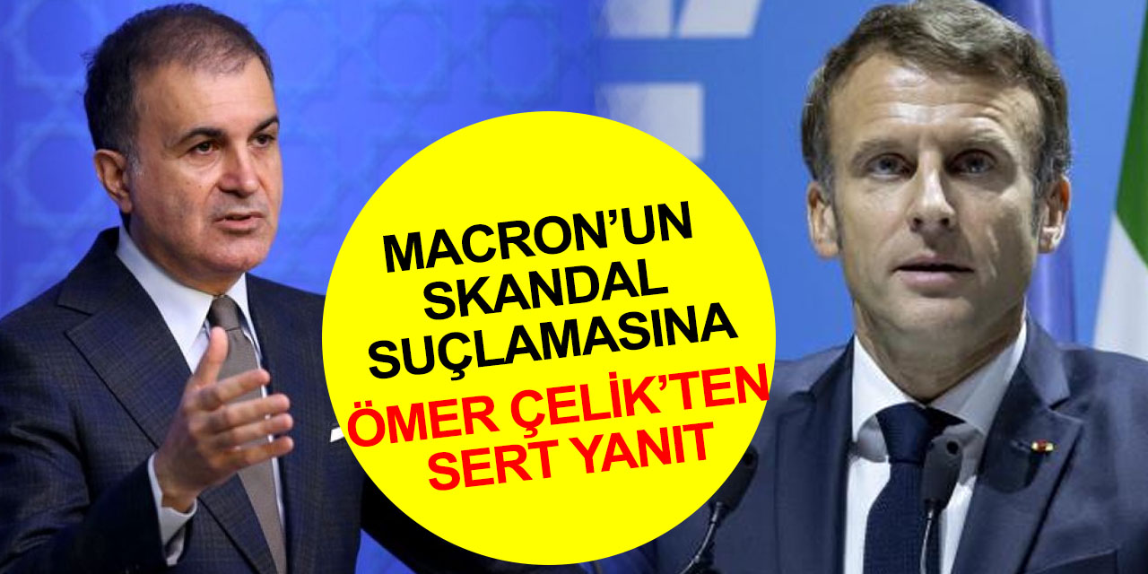 AK Parti Sözcüsü Çelik: Macron’un, Türkiye’yi Afrika’da ’emperyalist güç’ olarak suçlamasını kınıyoruz