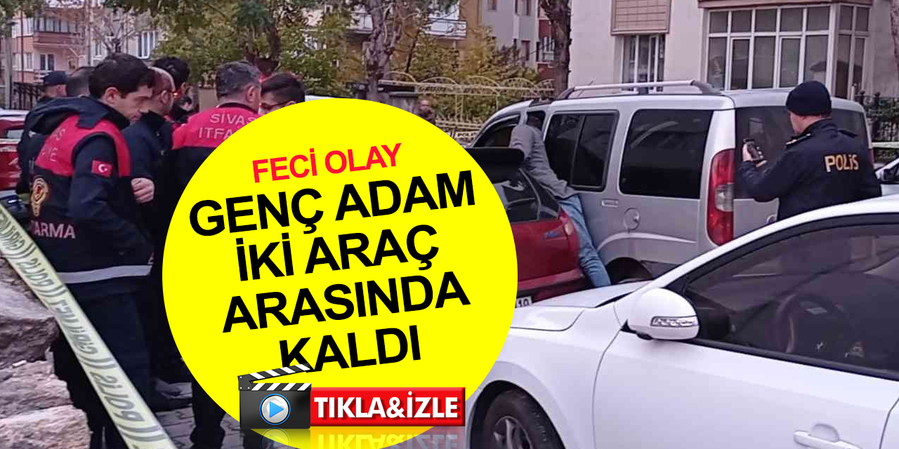 Sivas güne bu acı olayla başladı! 24 yaşındaki Caner Gülhan iki otomobilin arasında can verdi