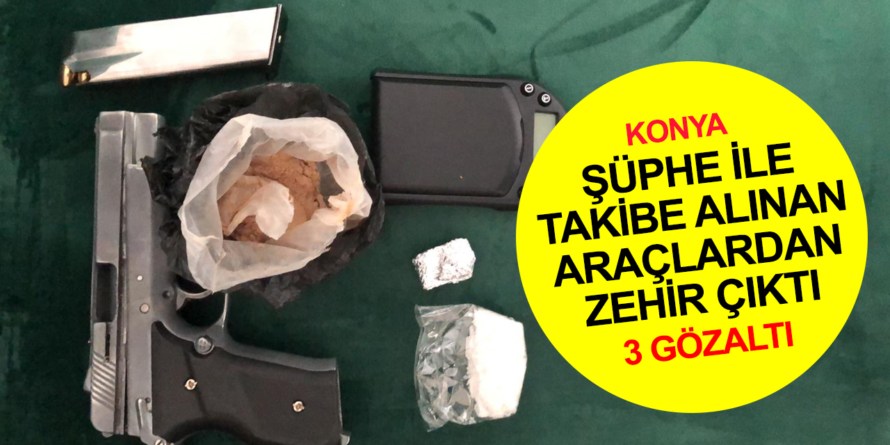 Konya Seydişehir'de takibe alınan 2 araçta eroinle yakalanan 3 şahıs gözaltına alındı