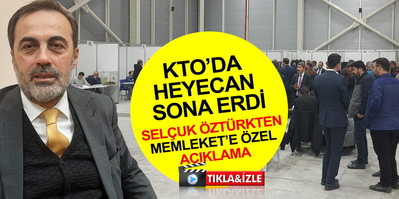 Konya Ticaret Odası'nda seçim heyecanı sona erdi! Selçuk Öztürk'ten Memleket'e açıklama