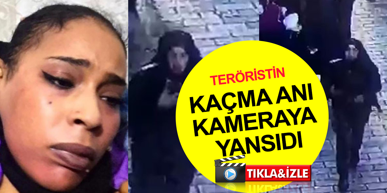 İstiklal Caddesi'ni kana bulayan kadın teröristin kaçma anı kameraya yansıdı