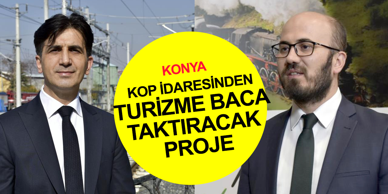 KOP İdaresinden Turizme Baca Taktıracak Proje! Konya Çalıştayında 10 tam puan aldı