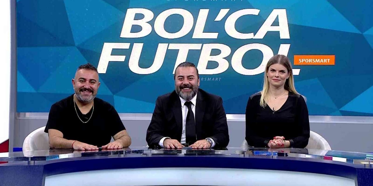 Bol’ca Futbol’a bu hafta Serkan Şengül konuk oldu