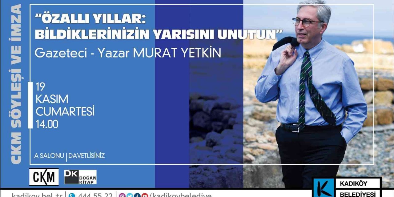 Murat Yetkin’in Özallı Yıllar: Bildiklerinizin Yarısını Unutun söyleşisi CKM’de