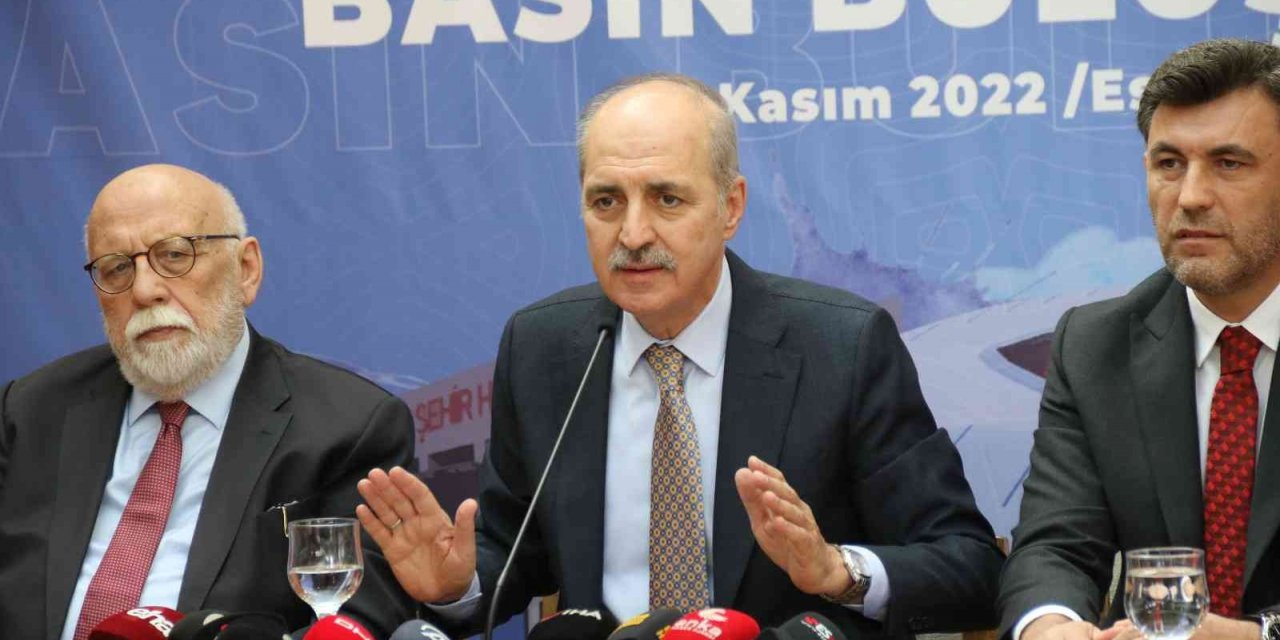 AK Parti Genel Başkanvekili Numan Kurtulmuş’tan önemli açıklamalar;