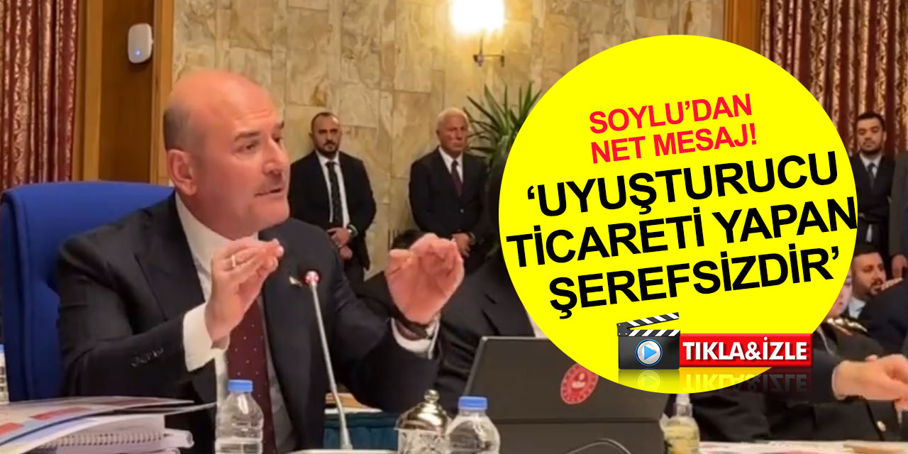 Bakan Soylu: Uyuşturucu ticareti yapan şerefsizdir, ispat etmeyen Kılıçdaroğlu da şerefsizdir