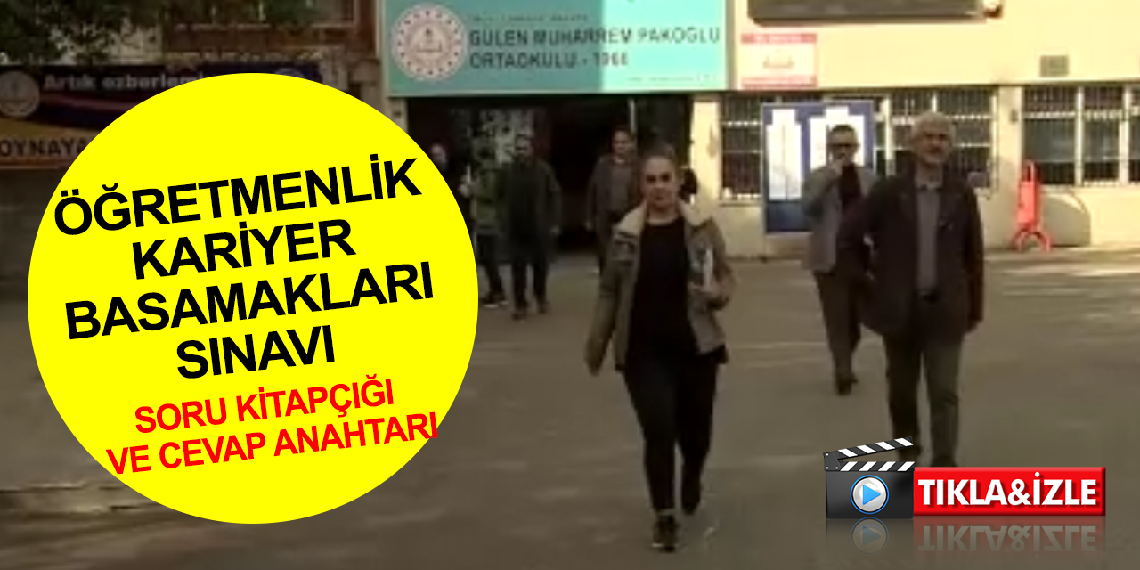 Öğretmenlik Kariyer Basamakları Sınavı Soru Kitapçığı ve Cevap Anahtarı yayımlandı! TIKLA ÖĞREN
