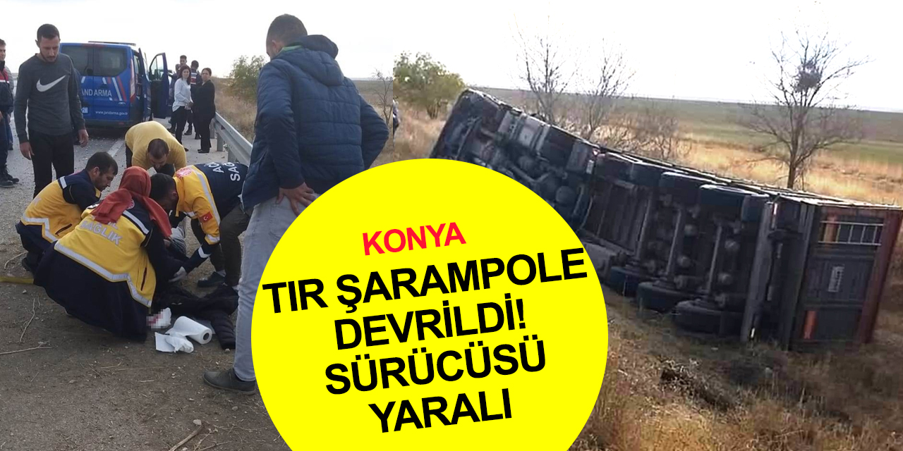 Konya’da kontrolden çıkan tır şarampole devrildi! Sürücü yaralandı