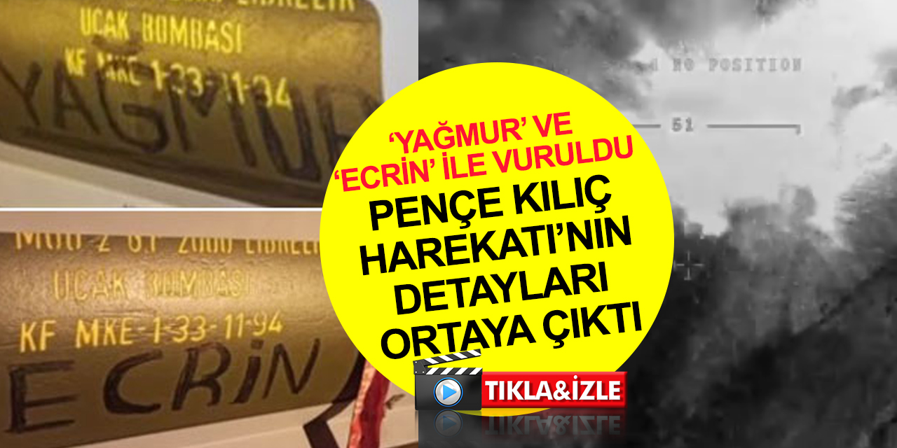 Pençe Kılıç Hava Harekatı’nın detayları ortaya çıktı! Ecrin ve Yağmur'un intikamı böyle alındı