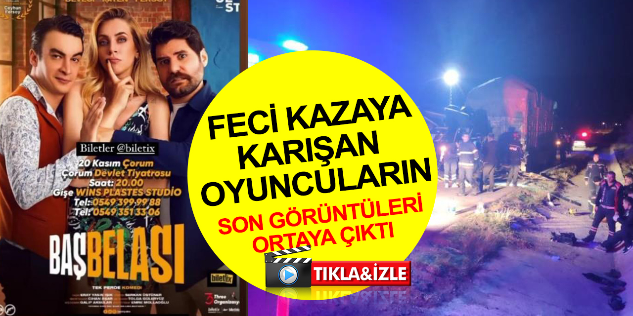 Amasya’da Konya plakalı tırla çarpışan araçta 3 kişi öldü! Tiyatrocuların kazadan önceki son görüntüleri ortaya çıktı