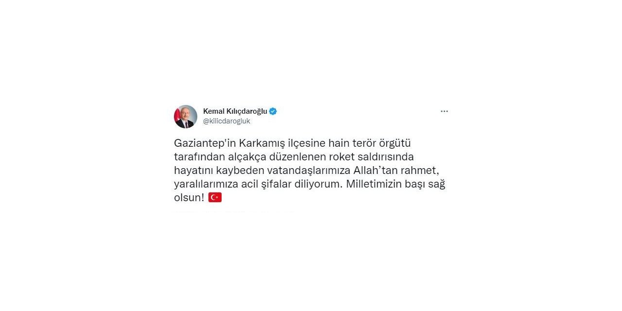 CHP lideri Kılıçdaroğlu’ndan Gaziantep’deki terör saldırısına ilişkin başsağlığı mesajı