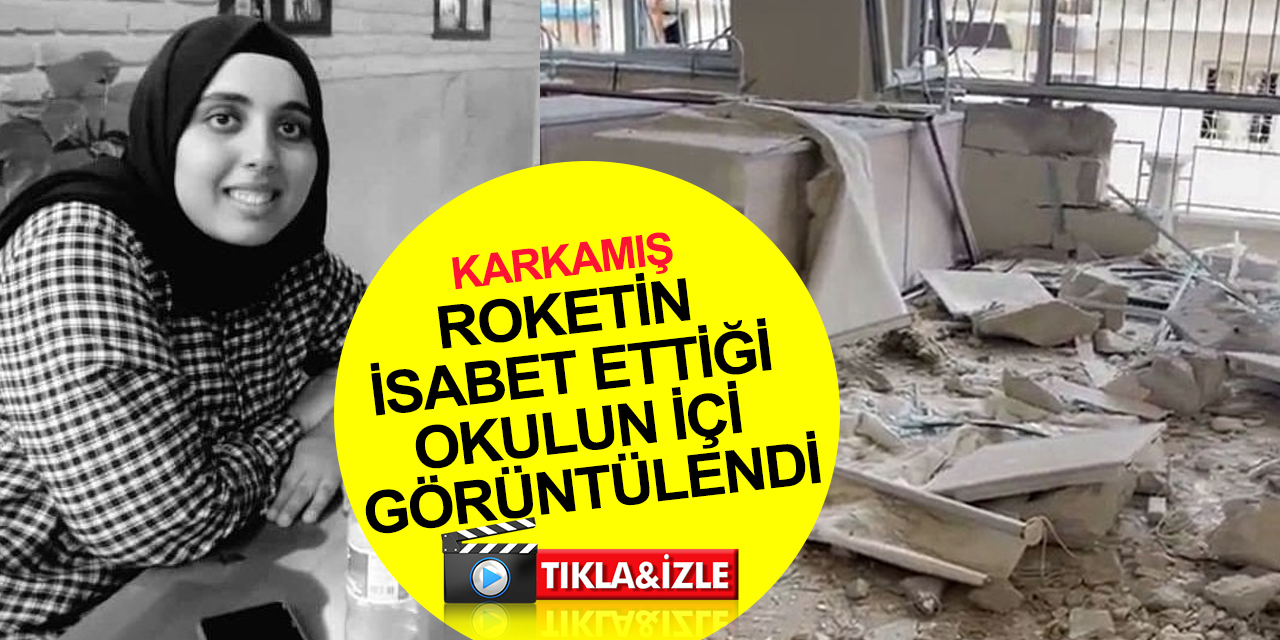Roketin isabet edip öğretmen Ayşenur Alkan'ın hayatını kaybettiği okulun içi böyle görüntülendi