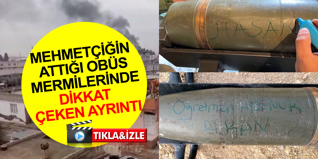 Karkamış’taki hain saldırının yeni görüntüleri ortaya çıktı! Şehitlerin isimleri obüs mermilerine yazıldı