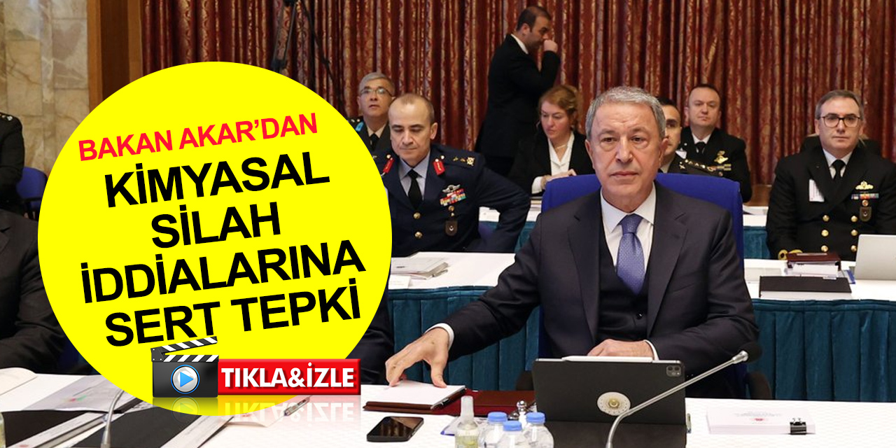 Milli Savunma Bakanı Hulusi Akar’dan kimyasal silah iddialarına tepki