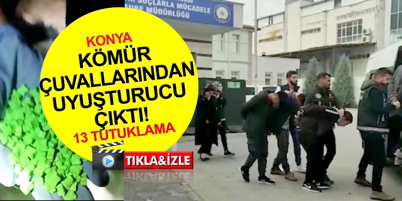 Konya'da uyuşturucu tacirlerine bir darbe daha! Kömür çuvallarından zehir çıktı