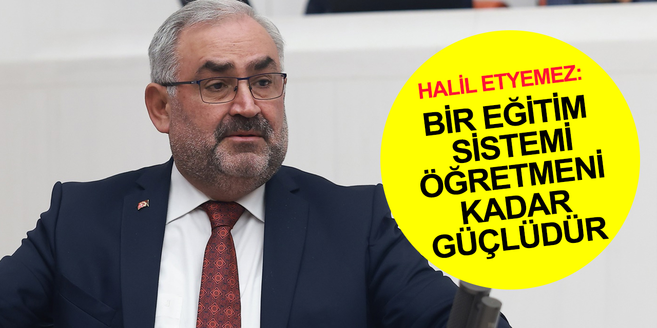 Konya Milletvekili Etyemez'den Öğretmenler Günü konuşması! Şehit Aybüke Yalçın, Necmettin Yılmaz ve Ayşenur Alkan'ı andı