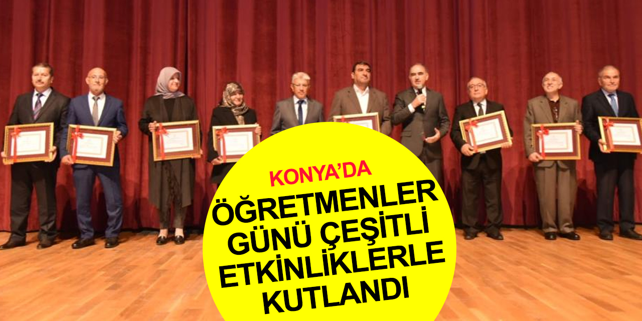 Konya’da Öğretmenler Günü! Vali Özkan: Medeniyet tarihimizde ilimin irfanın ayrı bir yeri vardır