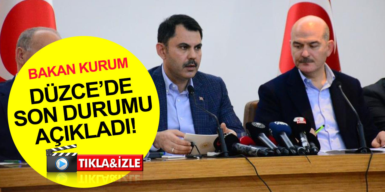 Bakan Kurum deprem ile sarsılan Düzce'de acil yıkılacak ve ağır hasarlı bina sayısını açıkladı