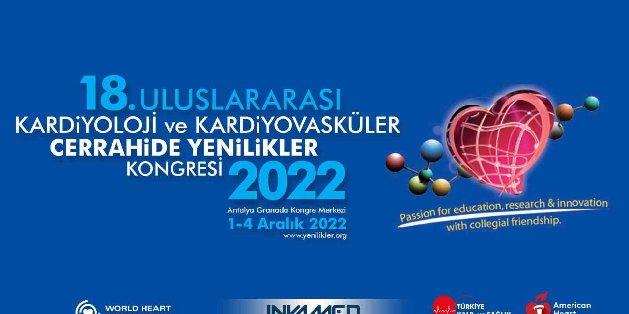 “18’inci Uluslararası Kardiyoloji ve Kardiyovasküler Cerrahide Yenilikler Kongresi” Antalya’da gerçekleştirilecek