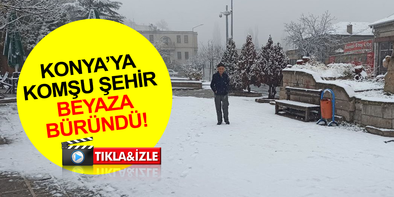 Konya'nın komşu kenti Aksaray’a mevsimin ilk karı yağdı