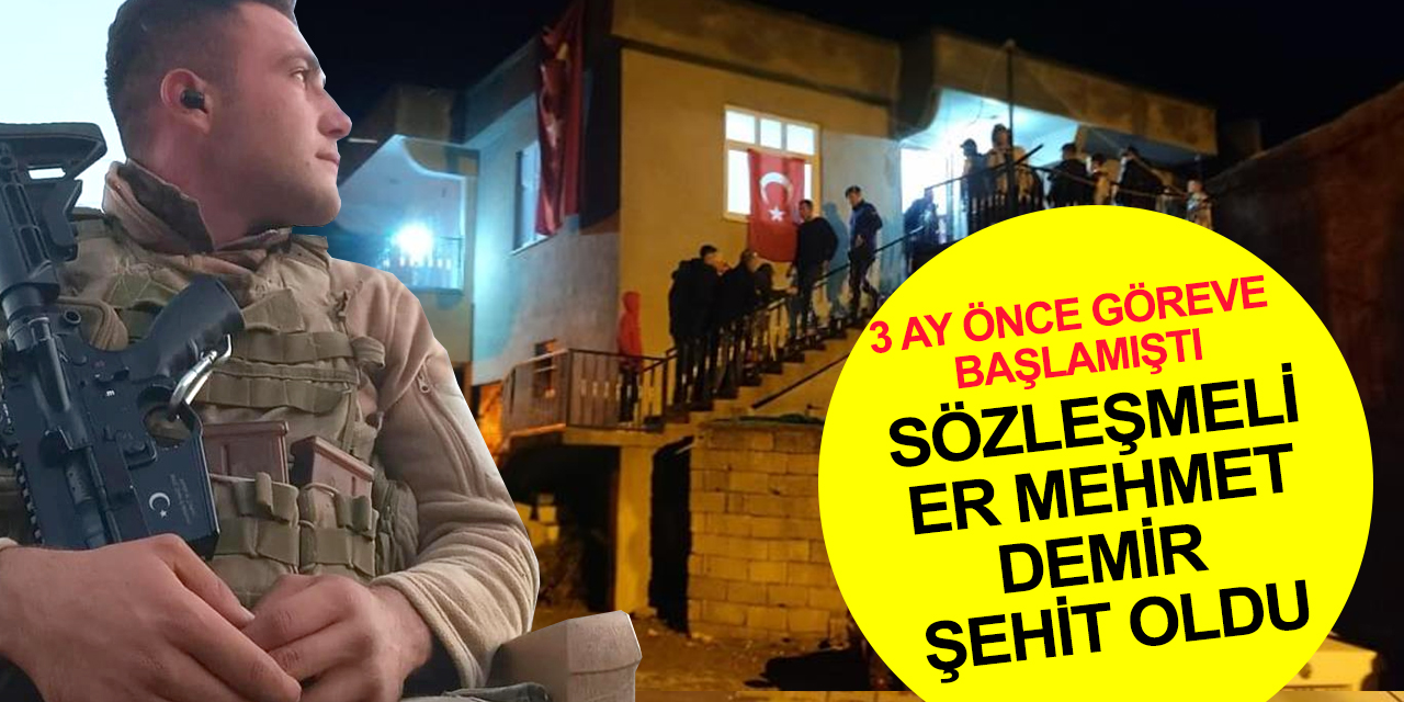 Piyade Sözleşmeli Er Mehmet Demir şehit oldu! Acı haberi Adıyaman’daki baba ocağına ulaştı