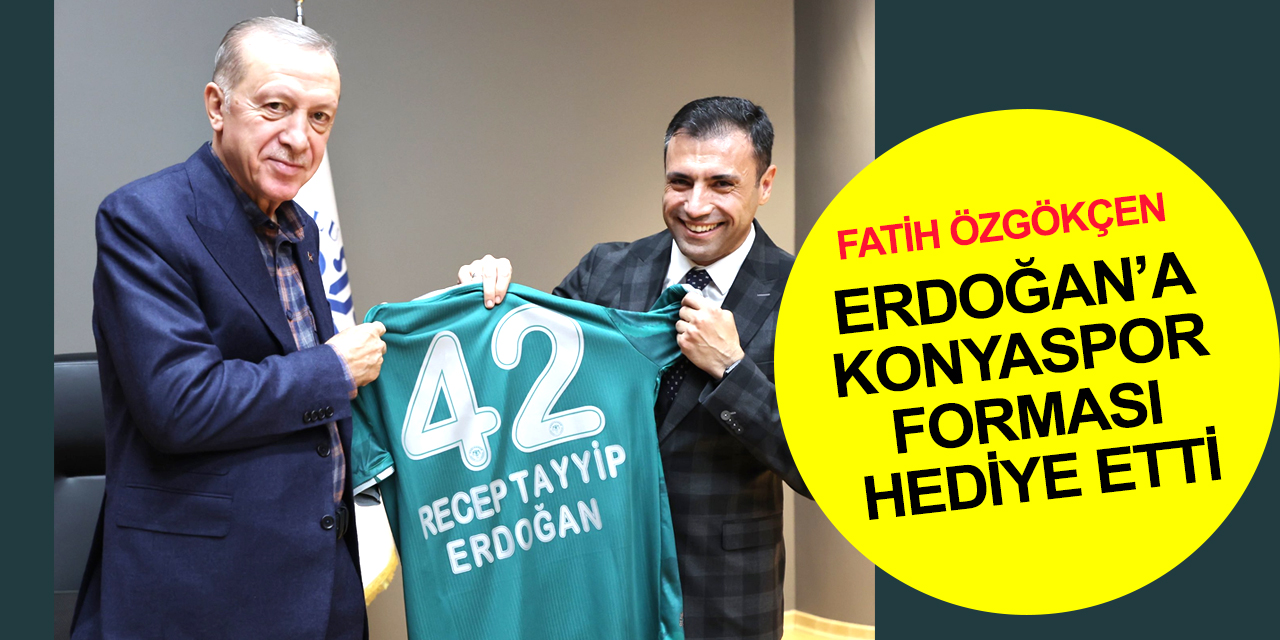 Konyaspor Başkanı Özgökçen'den Cumhurbaşkanı Erdoğan'a 42 numaralı forma hediyesi