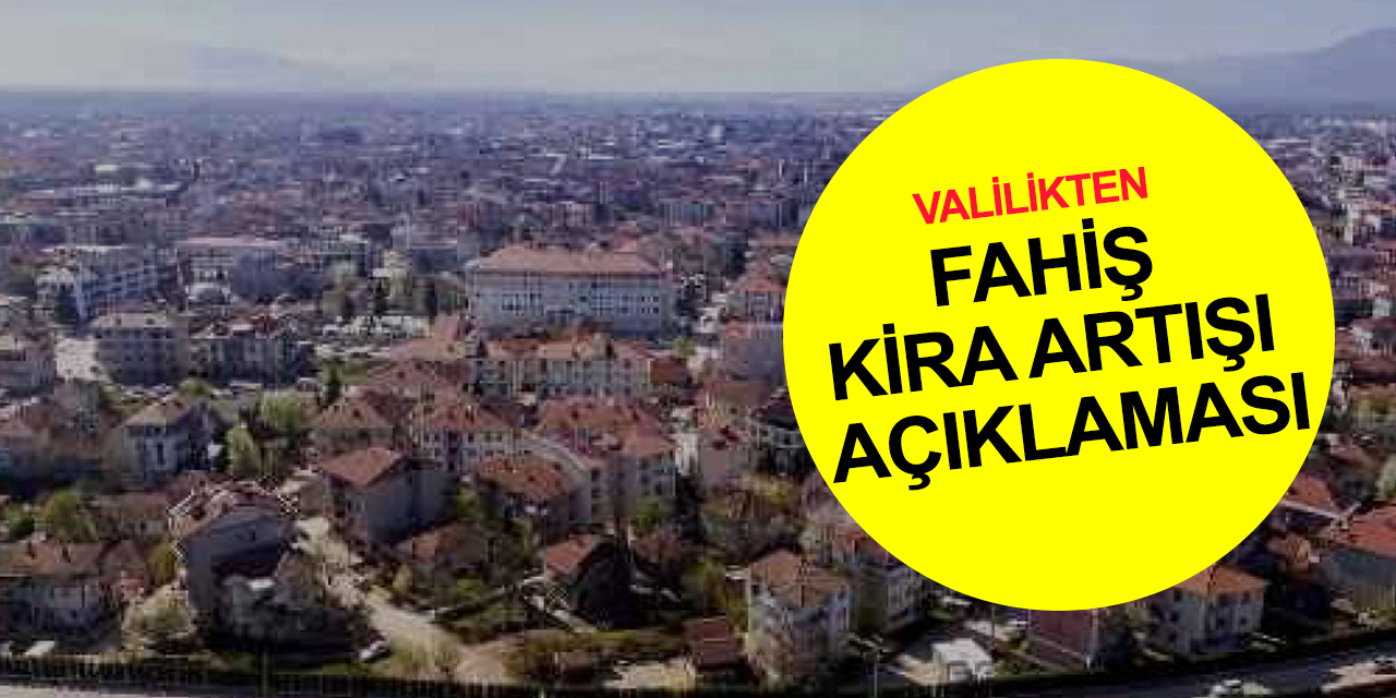 Valilikten fahiş kira artışı açıklaması: Cumhuriyet Savcılığına şikayette bulunun
