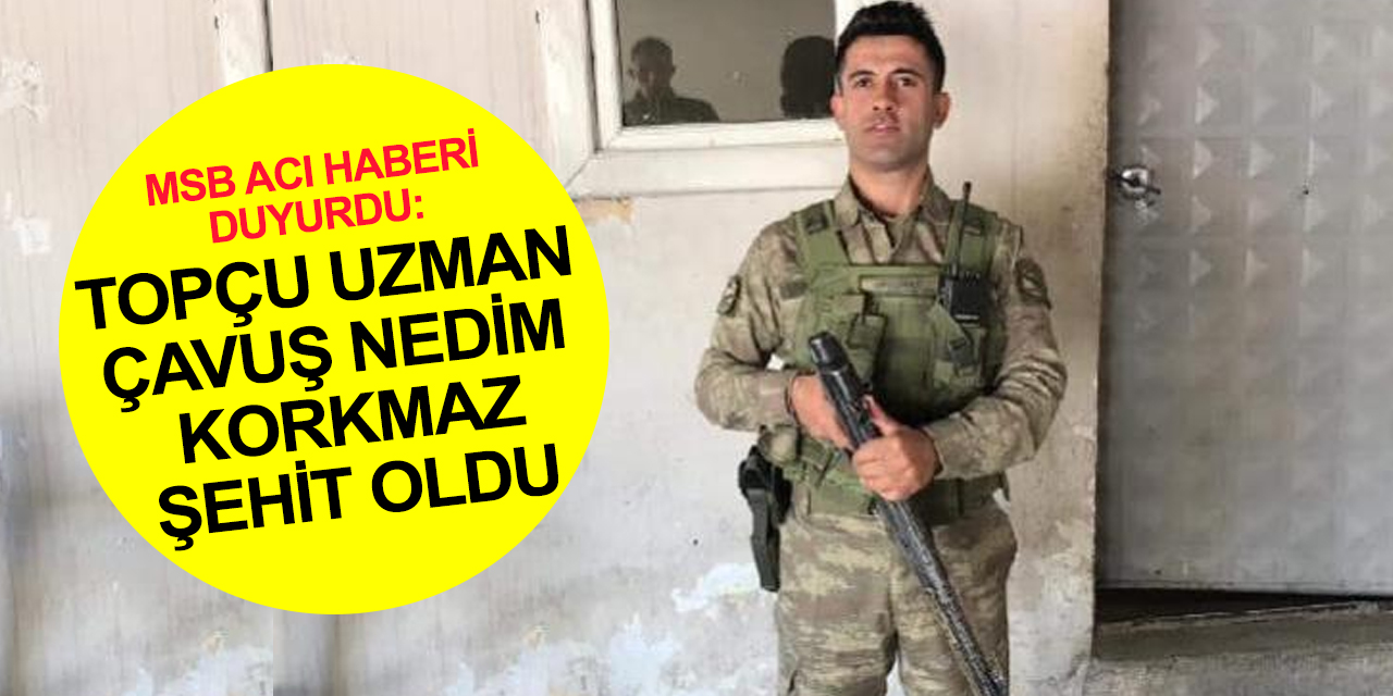 Pençe-Kilit'ten bir acı haber daha! Topçu Uzman Çavuş Nedim Korkmaz şehit oldu! 3 terörist etkisiz