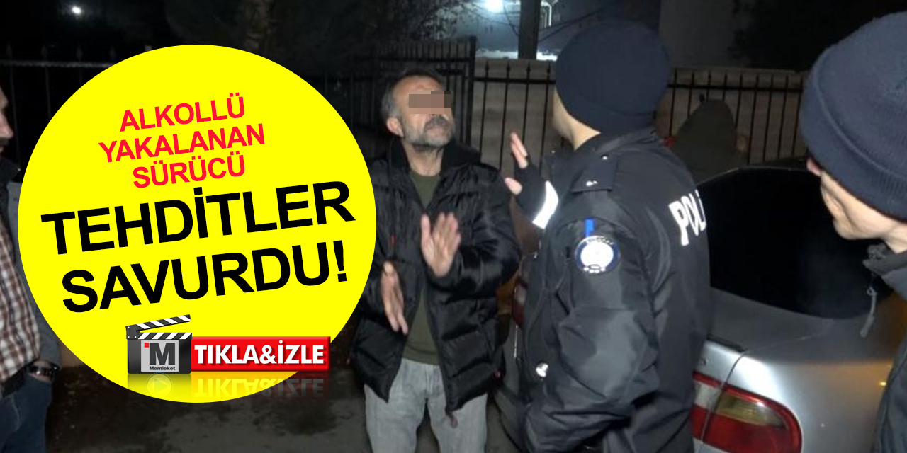Hem 2.17 promil alkollü yakalandı hem de tehditler savurdu! "Senin Türkiye Cumhuriyeti’nde yaşama şansın yok!"