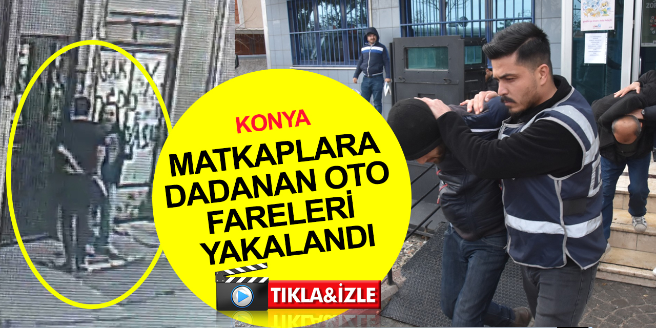 Konya'da eşyası çalınanlar dikkat! Matkaplara dadanan oto hırsızları yakalandı! Polis sahiplerini arıyor