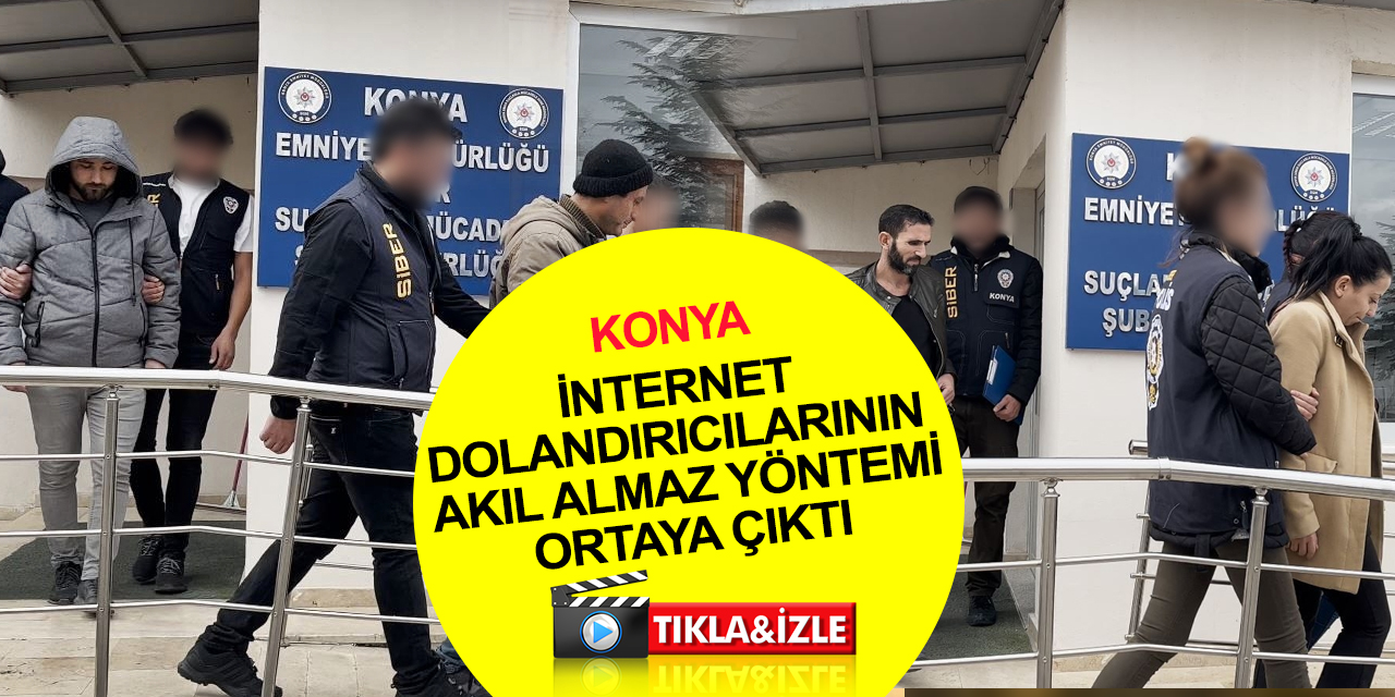 Konya’da kesinleşmiş ceza ile aranan internet dolandırıcılarına operasyon!