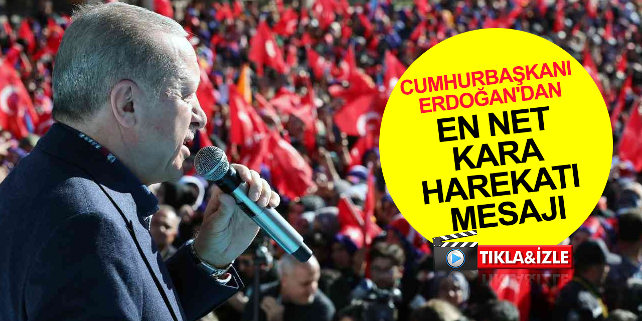 Erdoğan’dan en net kara harekatı mesajı: Güvenlik şeridini muhakkak tamamlayacağız