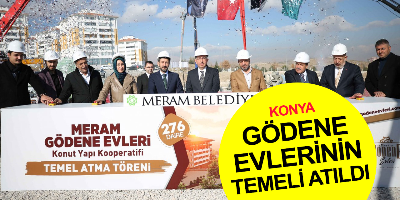 Konya Meram'da toplu konut hamlesinin 9'uncu halkası Gödene Evleri’nde ilk temel dualarla atıldı