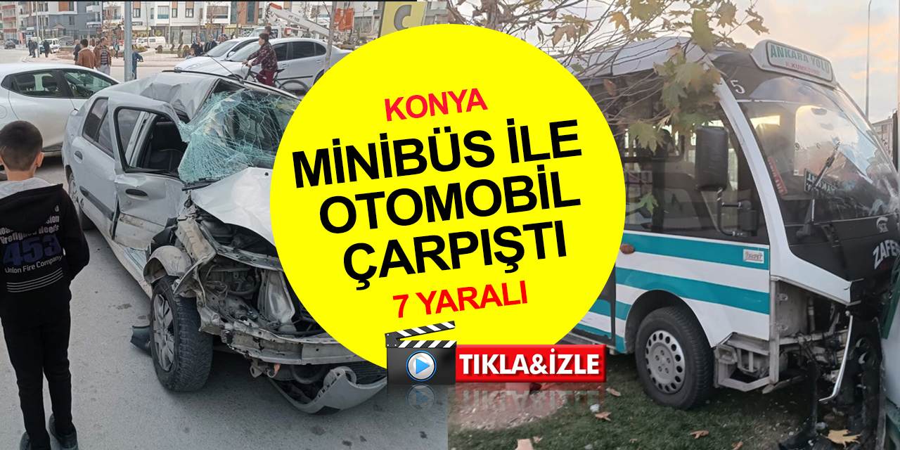 Konya’da otomobille çarpışan yolcu minibüsü park levhasına çarptı! 7 kişinin yaralandığı kaza anı kamerada