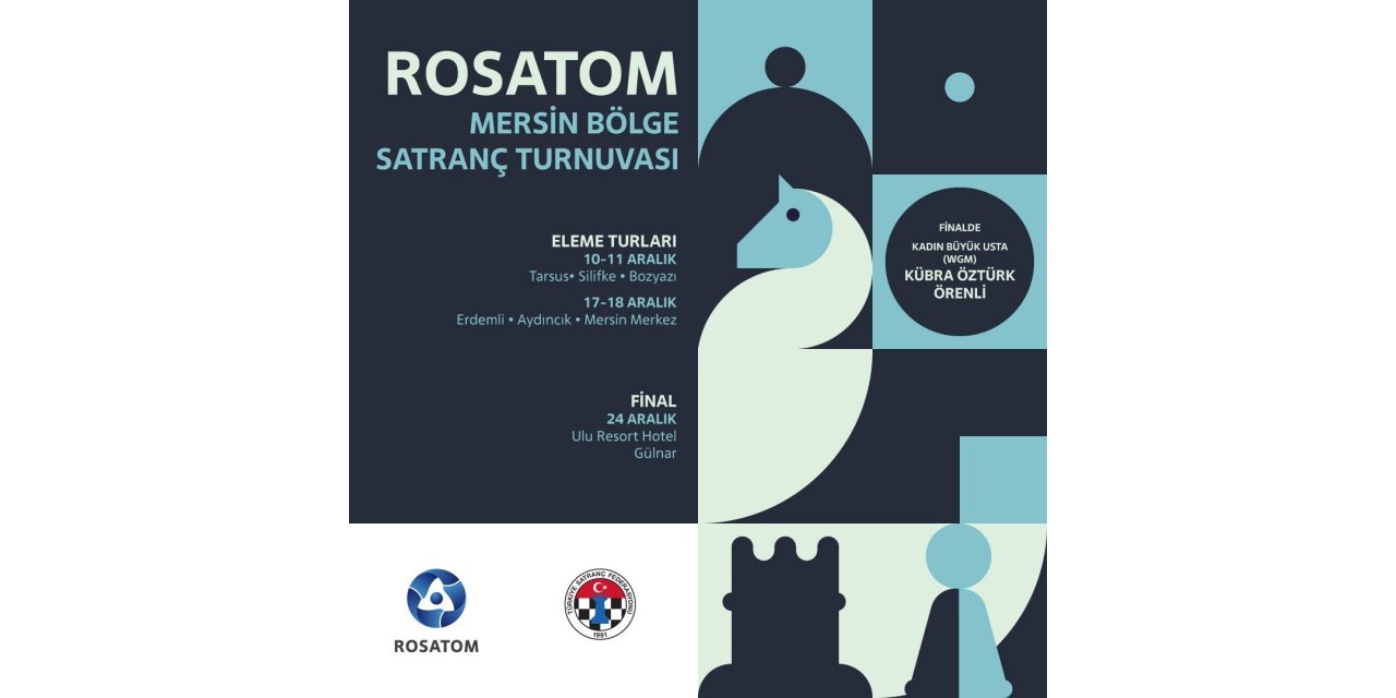 Rosatom Mersin Bölge Satranç Turnuvası bugün başlıyor