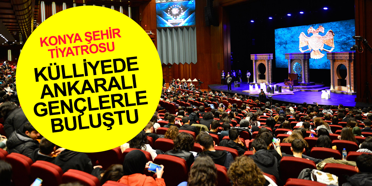 Konya Şehir Tiyatrosu 'Nizamülmülk'ü Cumhurbaşkanlığı Külliyesi’nde Ankaralı gençler için sahneledi