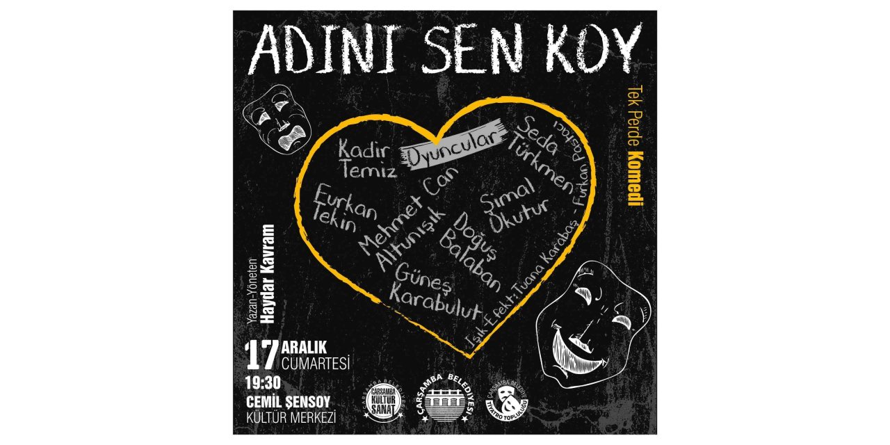 “Adını Sen Koy” tiyatro oyunu Çarşamba’da sahnelenecek