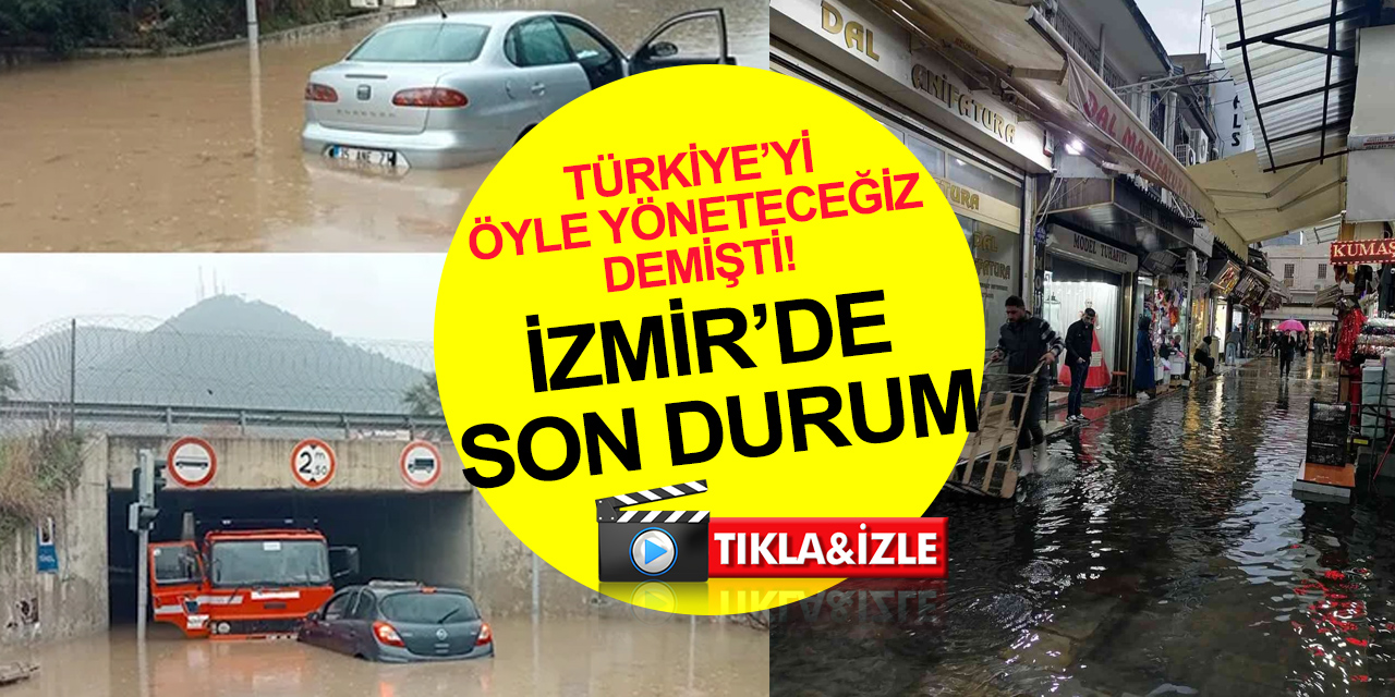 İzmir’de sağanak hayatı felç etti! Tarihi çarşıyı su bastı, araçlar yollarda mahsur kaldı