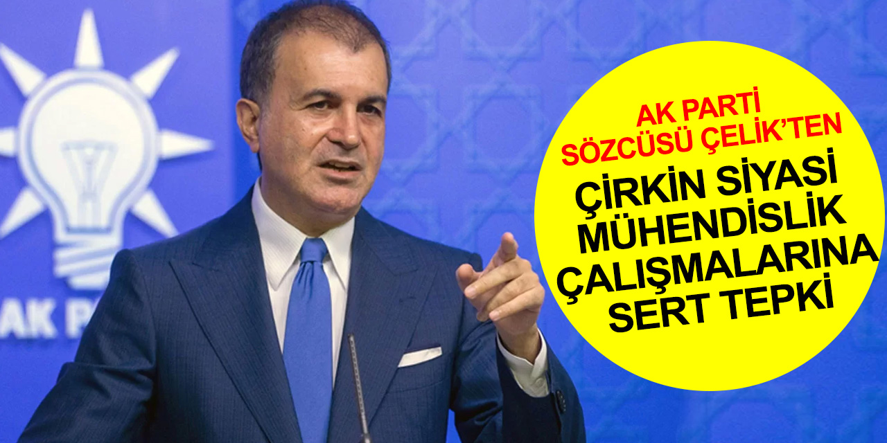 AK Parti Sözcüsü Çelik'ten İmamoğlu kararı sonrası linç kampanyasına dair açıklama: Şiddetle kınıyoruz