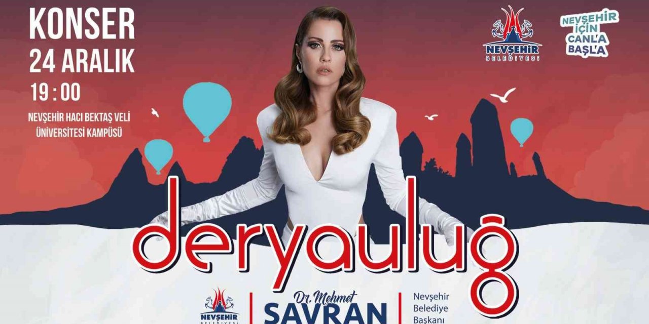 Nevşehir’de ünlü Sanatçı Derya Uluğ sahne alacak