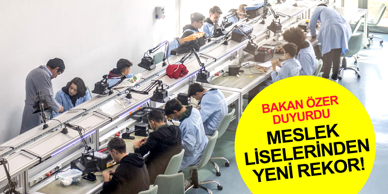 Meslek liselerinden yeni rekor! Ülke ekonomisine 2 milyar TL katkıda bulundular! Konya ilk 5'te yer aldı