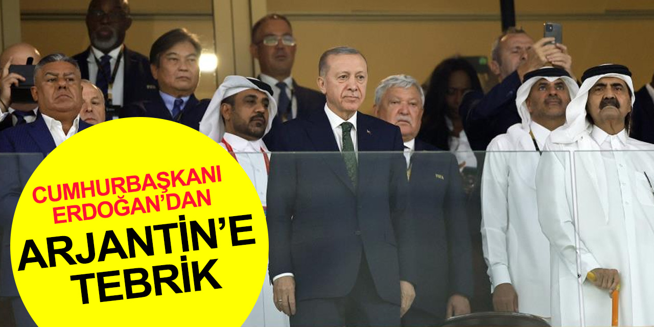 Cumhurbaşkanı Erdoğan 2022 FIFA Dünya Kupası Şampiyonu Arjantin’i tebrik etti